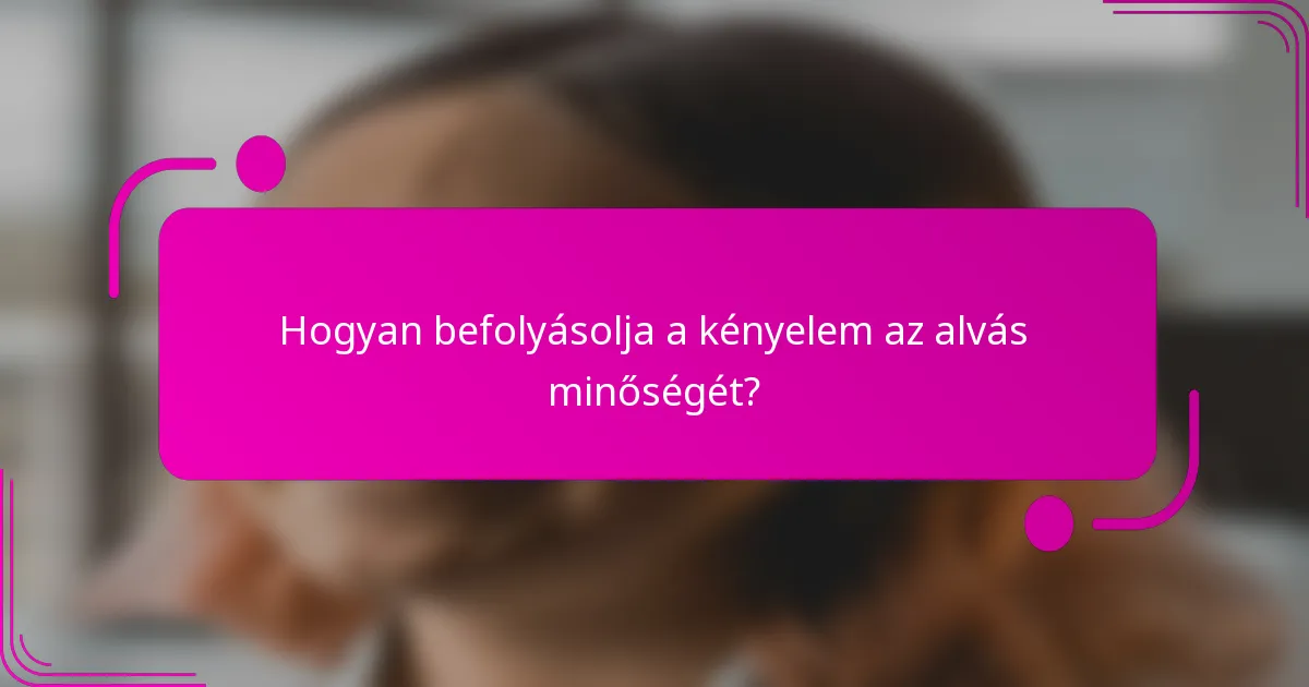 Hogyan befolyásolja a kényelem az alvás minőségét?