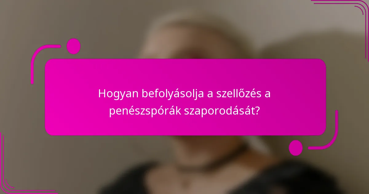 Hogyan befolyásolja a szellőzés a penészspórák szaporodását?