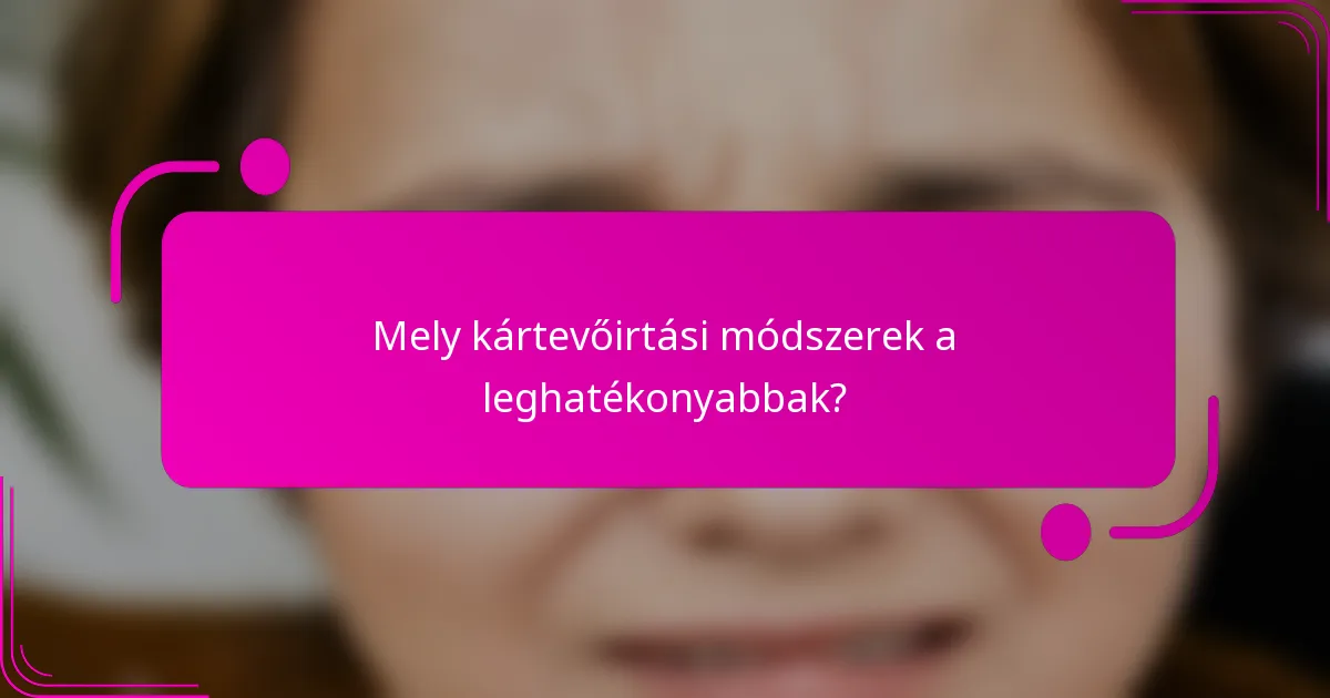 Mely kártevőirtási módszerek a leghatékonyabbak?