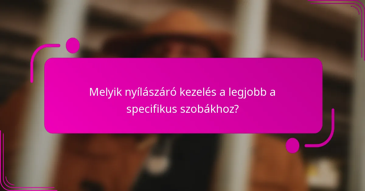 Melyik nyílászáró kezelés a legjobb a specifikus szobákhoz?