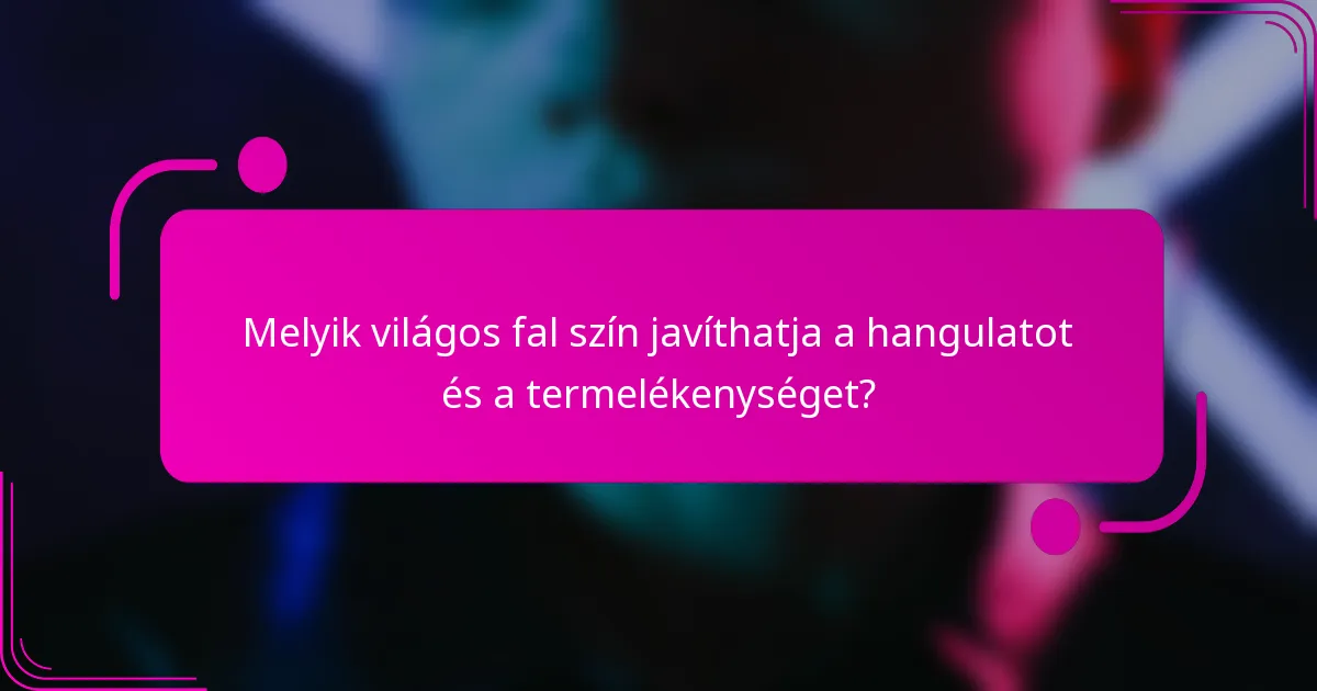 Melyik világos fal szín javíthatja a hangulatot és a termelékenységet?