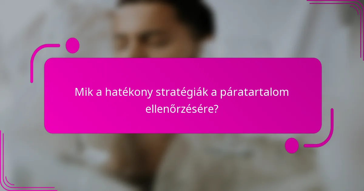 Mik a hatékony stratégiák a páratartalom ellenőrzésére?